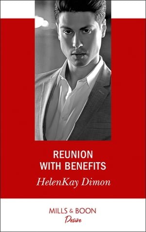 Reunion With Benefits (The Jameson Heirs, Book 2) (Mills &Boon Desire)Żҽҡ[ HelenKay Dimon ]