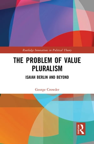 The Problem of Value Pluralism