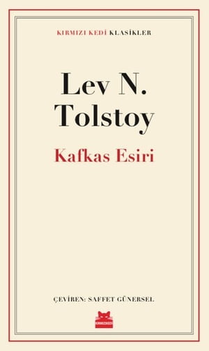 Kafkas Esiri - K?rm?z? Kedi KlasiklerŻҽҡ[ Lev Nikolayevi? Tolstoy ]