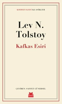 Kafkas Esiri - K?rm?z? Kedi Klasikler【電子書籍】[ Lev Nikolayevi? Tolstoy ]