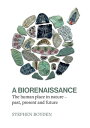 A Biorenaissance The human place in nature - past, present and future【電子書籍】[ Ste...