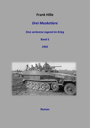 Drei Musketiere -Eine verlorene Jugend im Krieg,