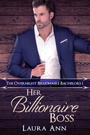 Her Billionaire Boss a sweet, billionaire romance