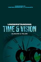 Understanding Time & Vision【電子書籍】[ O