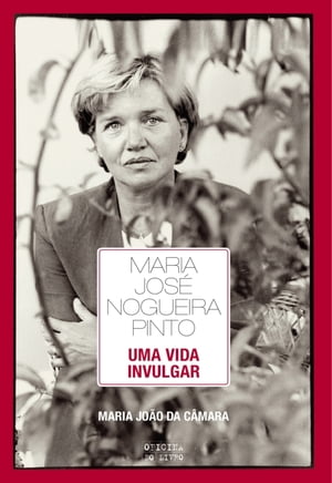 Maria José Nogueira Pinto   Uma vida invulgar