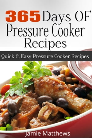 365 Days of Pressure Cooker Recipes