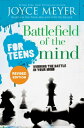 Battlefield of the Mind for Teens Winning the Battle in Your Mind【電子書籍】 Joyce Meyer