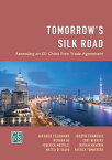 Tomorrow's Silk Road Assessing an EU-China Free Trade Agreement【電子書籍】[ Jacques Pelkmans ]