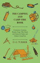 The Camping And Camp-Fire Book - Ceremonies, Costumes, Rounds, Songs, Yells, Stu...
