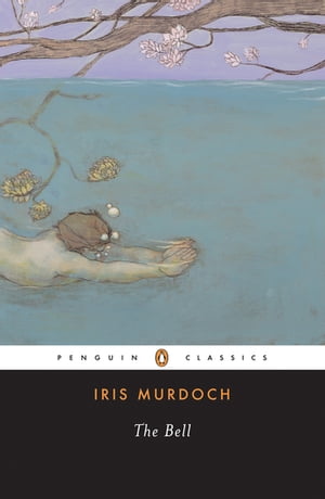 The Bell【電子書籍】[ Iris Murdoch ]