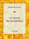 La Dame de Monsereau Roman historique