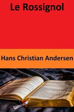 Le Rossignol【電子書籍】[ Hans Christian Andersen ]