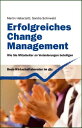 Erfolgreiches Change Management Wie Sie Mitarbeiter erfolgreich an Ver?nderungen beteiligen