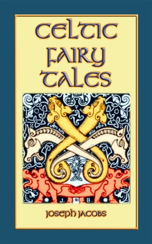 Celtic Fairy Tales - Classic Celtic Children's Stories