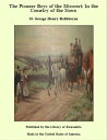 The Pioneer Boys of the Missouri: In the Country of the Sioux【電子書籍】 St. George Henry Rathborne