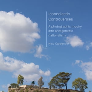 Iconoclastic Controversies A photographic inquiry into antagonistic nationalism