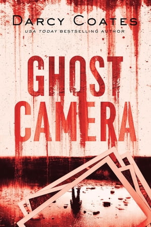 Ghost Camera【電子書籍】[ Darcy Coates ]