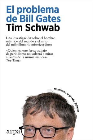 El problema de Bill GatesŻҽҡ[ Tim Schwab ]