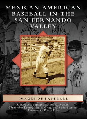 Mexican American Baseball in the San Fernando Valley