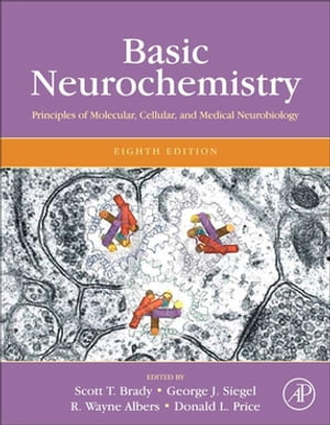 Basic Neurochemistry Principles of Molecular, Cellular, and Medical Neurobiology【電子書籍】 Scott Brady, PhD