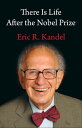 There Is Life After the Nobel Prize【電子書籍】 Eric R. Kandel