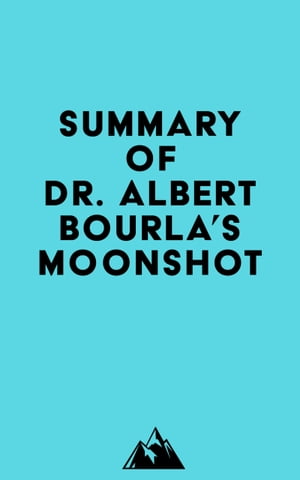 Summary of Dr. Albert Bourla's Moonshot
