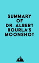 Summary of Dr. Albert Bourla 039 s Moonshot【電子書籍】 Everest Media