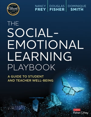 The Social-Emotional Learning Playbook A Guide to Student and Teacher Well-Being