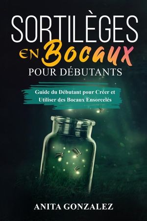 Sortilèges en Bocaux pour Débutants