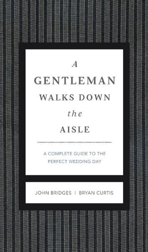 A Gentleman Walks Down the Aisle