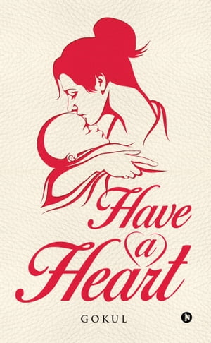 Have a Heart【電子書籍】[ Gokul ]