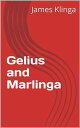 Gelius and Marlinga【電子書籍】[ James Kli