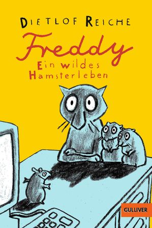 Freddy. Ein wildes Hamsterleben RomanŻҽҡ[ Dietlof Reiche ]