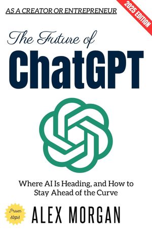 ŷKoboŻҽҥȥ㤨The Future of ChatGPT: Where AI Is Heading, and How to Stay Ahead of the Curve as a Creator or EntrepreneurŻҽҡ[ Alex Morgan ]פβǤʤ430ߤˤʤޤ