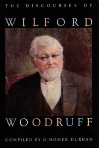 Discourses of Wilford Woodruff