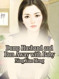 Dump Husband and Run Away with Baby Volume 2【