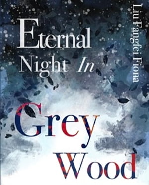 Eternal Night in Grey Wood