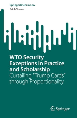 WTO Security Exceptions in Practice and Scholarship