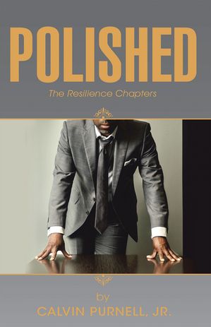 ŷKoboŻҽҥȥ㤨Polished The Resilience ChaptersŻҽҡ[ Calvin Purnell Jr. ]פβǤʤ552ߤˤʤޤ