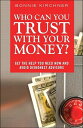 Who Can You Trust With Your Money? Get the Help You Need Now and Avoid Dishonest Advisors