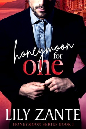 Honeymoon For One Book 1 (Honeymoon Series)【電子書籍】 Lily Zante