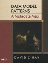 Data Model Patterns: A Metadata Map A Metadata Map【電子書籍】 David C. Hay