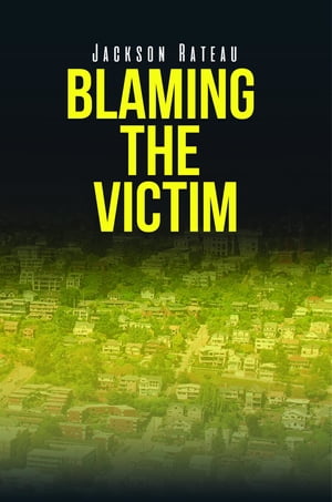 Blaming the Victim