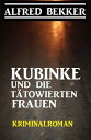 Kubinke und die t?towierten Frauen: Kriminalroman