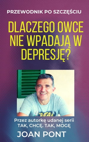 Dlaczego Owce Nie Wpadaj? W Depresj?? Przewodnik Po Szcz??CiuŻҽҡ[ Joan Pont ]