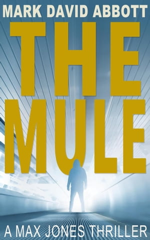 The Mule The Max Jones Thrille