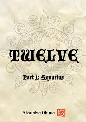 Twelve Part 1: Aquarius