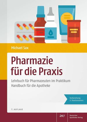 Pharmazie f?r die Praxis Lehrbuch f?r Pharmazeuten im Praktikum Handbuch f?r die ApothekeŻҽҡ