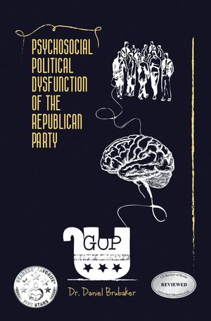 ŷKoboŻҽҥȥ㤨PSYCHOSOCIAL POLITICAL DYSFUNCTION OF THE REPUBLICAN PARTYŻҽҡ[ Dr. Daniel Brubaker ]פβǤʤ552ߤˤʤޤ
