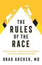 The Rules of the Race The Power of Competitive Strategy to Shape Business Success【電子書籍】 Brad Archer